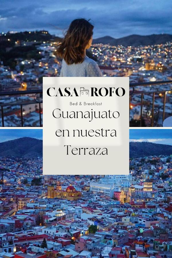לינה וארוחת בוקר גואנאחואטו Casa Rofo מראה חיצוני תמונה